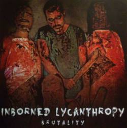 Inborned Lycanthropy : Brutality